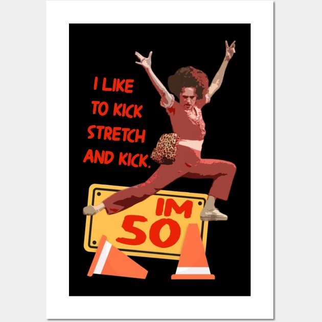 sally o'malley I'm 50 i like to kick, streth, and kick! Wall Art by Instocrew